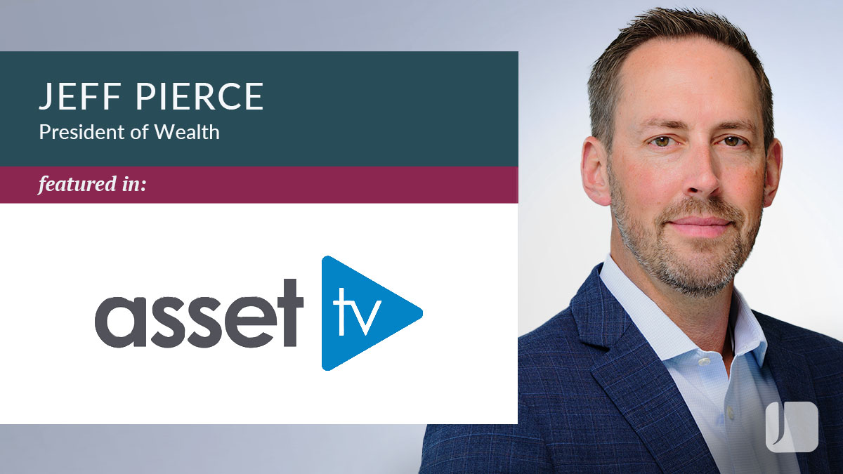 Headshot of Jeff Pierce, President of Wealth, with the words "Featured in:" and the Asset TV logo to the left.