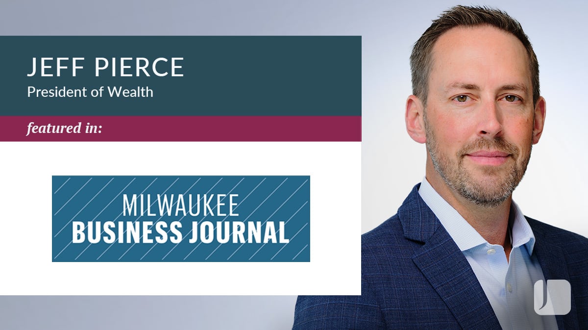 Graphic featuring a professional headshot alongside the text “Jeff Pierce, President of Wealth” and the Milwaukee Business Journal logo, indicating a featured appearance.
