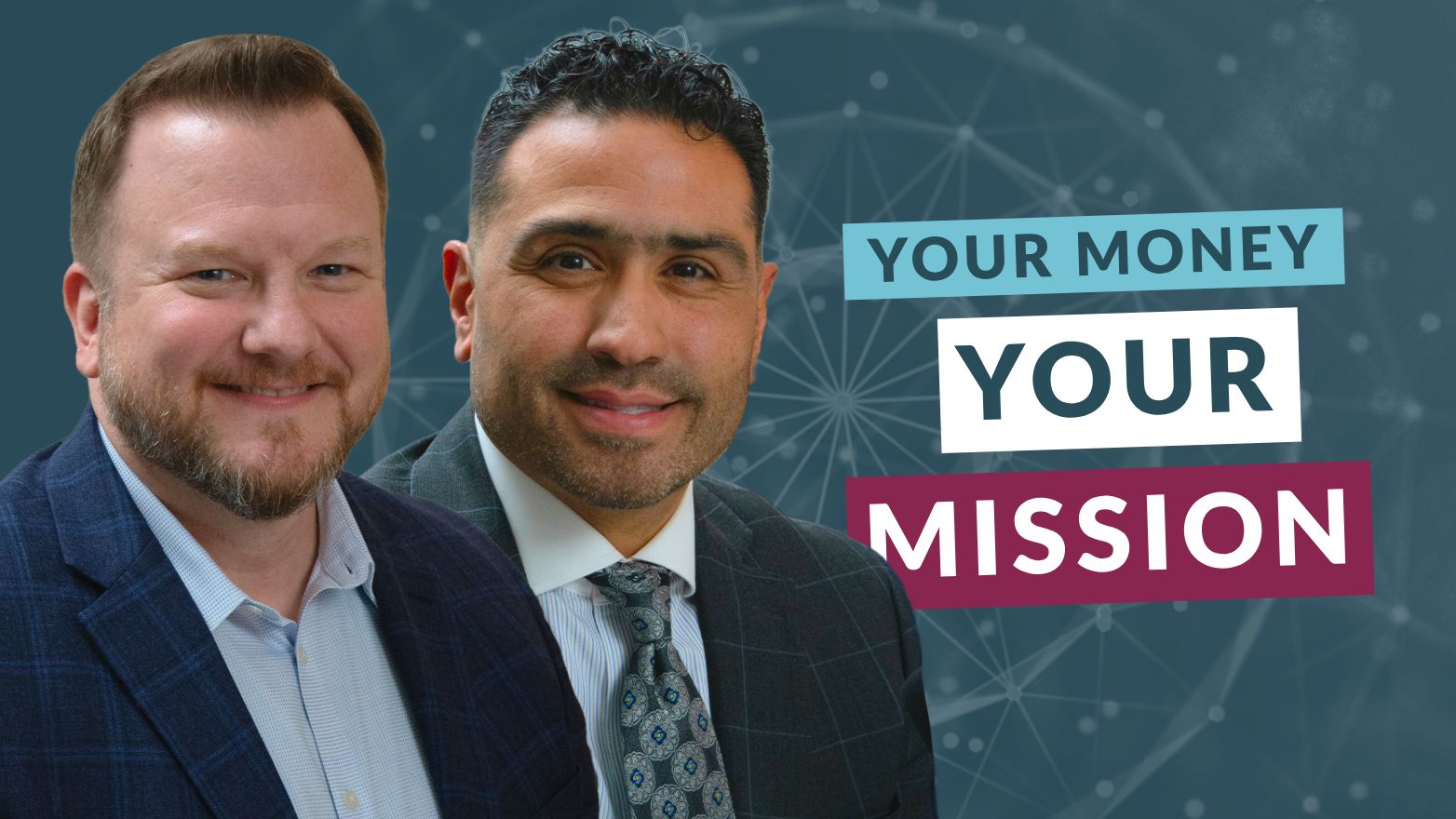Two smiling men in headshots—one wearing a blue plaid blazer, the other in a dark suit and tie—pose against a dark teal background with the text "Your Money Your Mission."