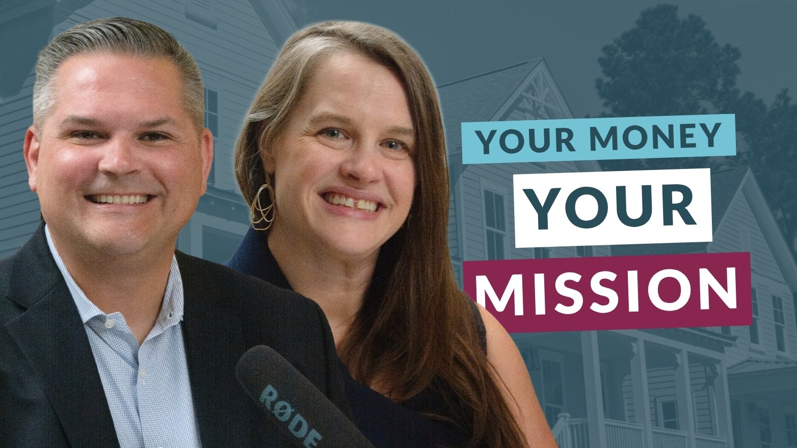 A man in a dark suit jacket and a woman with long brown hair smile together in front of a RODE microphone. Behind them is a faded image of residential houses. To the right, bold text reads "YOUR MONEY YOUR MISSION" on three stacked bars in teal, white, and maroon.