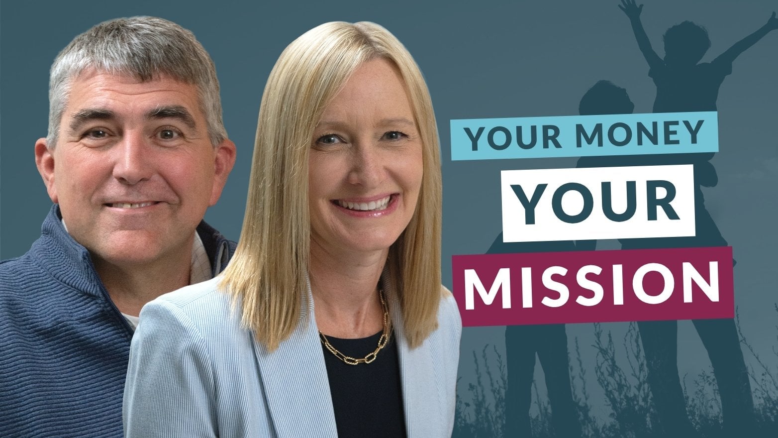 Two financial professionals smiling in front of a blue background featuring silhouettes of a family and the words “Your Money, Your Mission.” The image accompanies a discussion about the Great Wealth Transfer and the importance of aligning inherited wealth with personal values and financial goals.