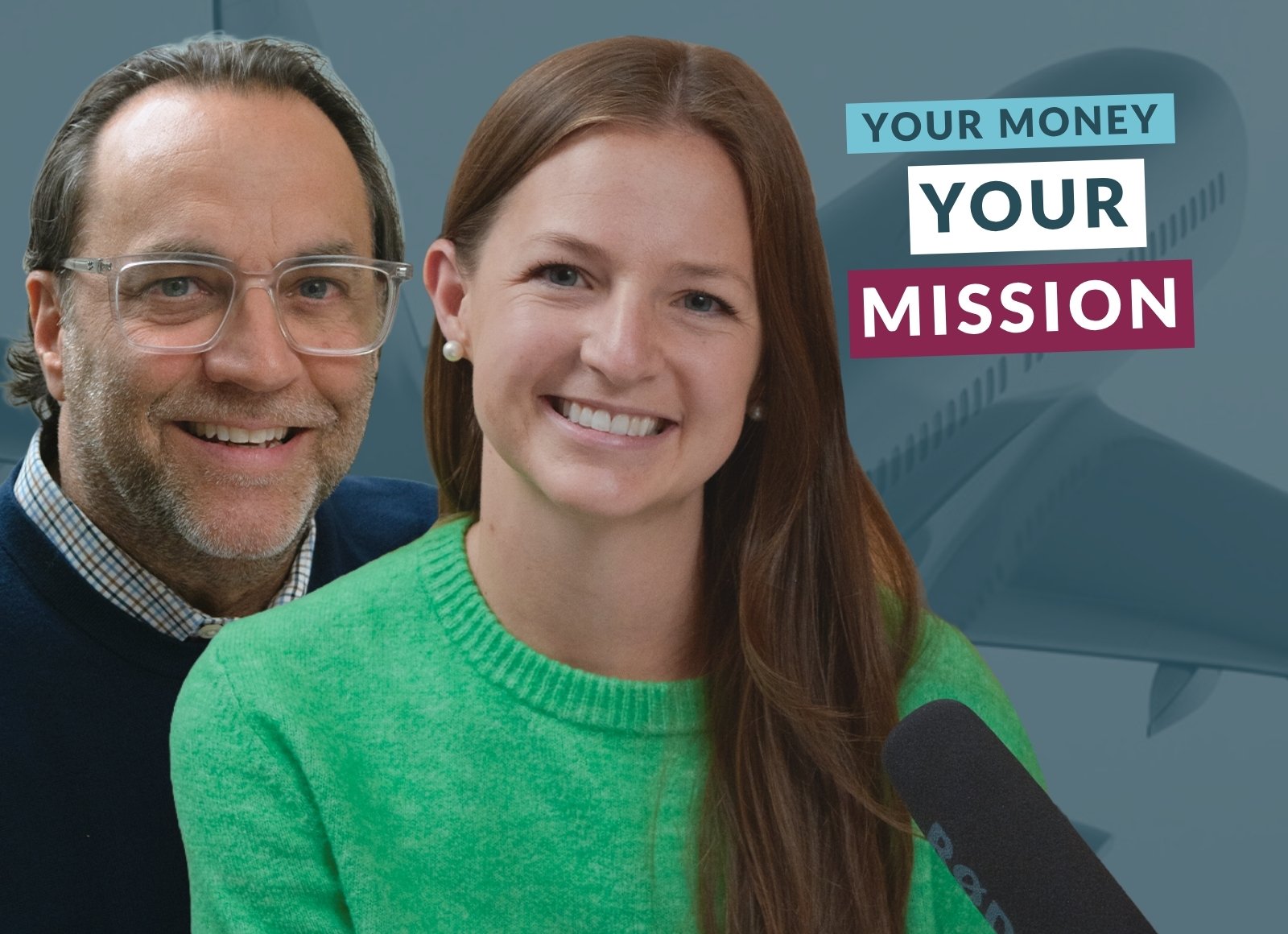 Two adults posed side by side against a blue background with an airplane graphic. Overlay text reads ‘Your Money Your Mission.’ A microphone appears in the foreground