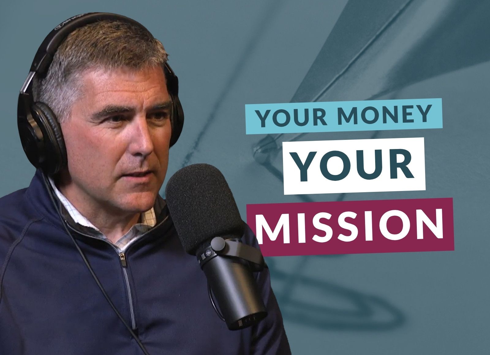 Man wearing headphones speaks into a podcast microphone, with on-screen text “Your Money Your Mission,” representing a conversation about financial guidance and legacy planning.