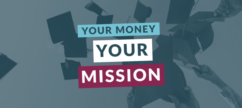Your Money. Your Mission. logo displayed over a blue-toned background featuring graduation caps and a diploma, representing college savings and education planning.