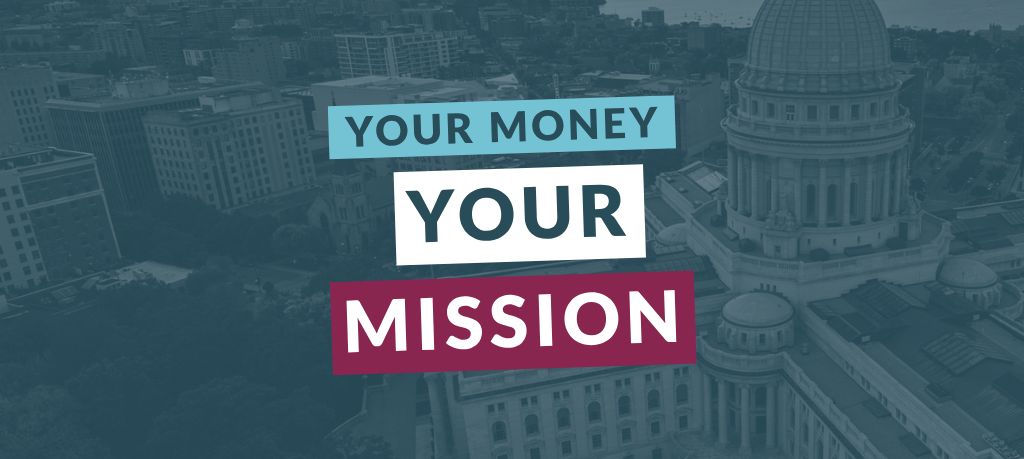 Graphic featuring the text “Your Money Your Mission” over a blue-toned aerial view of downtown Madison, Wisconsin.